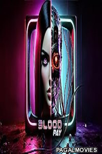 Blood Pay (2025) Hollywood Hindi Dubbed Full Movie