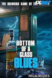 Bottom Of A Glass Blues (2024) Hollywood Hindi Dubbed Full Movie