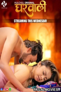 Gharwali (2025) Season 1 Hulchul Hindi Hot WebSeries