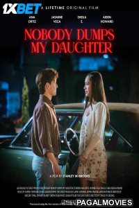 Nobody Dumps My Daughter (2025) Hollywood Hindi Dubbed Full Movie