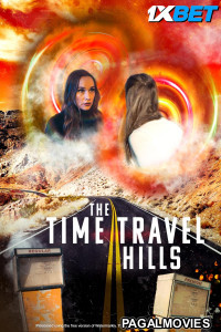 The Time Travel Hills (2024) Hollywood Hindi Dubbed Full Movie