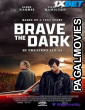 Brave the Dark (2023) Hollywood Hindi Dubbed Full Movie