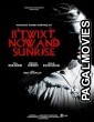 Btwixt Now and Sunrise-The Authentic Cut (2023) Hollywood Hindi Dubbed Full Movie