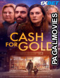 Cash for Gold (2024) Hollywood Hindi Dubbed Full Movie