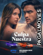 Culpa Nuestra (2025) Full Movie