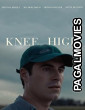 Knee High (2025) Full Movie