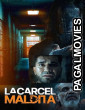 La Carcel Maldita (2024) Hollywood Hindi Dubbed Full Movie