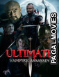Ultimate Vampire Assassin (2026) Full Movie