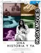 Una Historia y Ya (2024) Hollywood Hindi Dubbed Full Movie